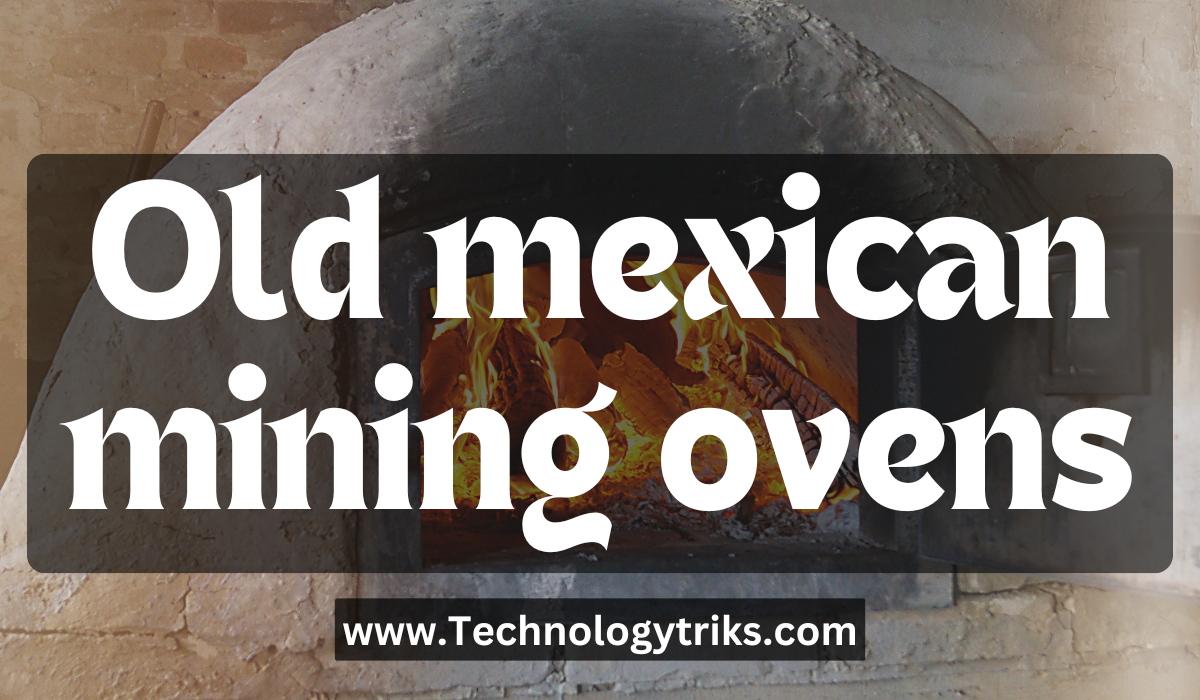 old mexican mining ovens