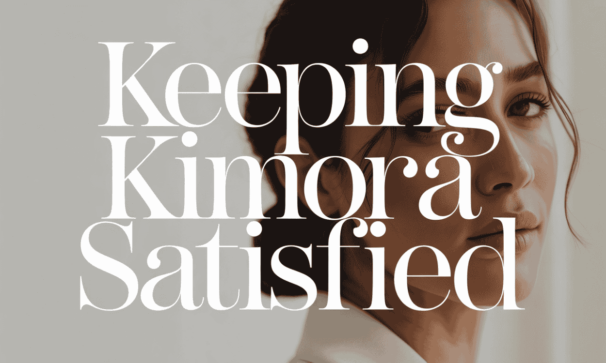 Keeping Kimora Satisfied: A Comprehensive Guide to Love, Trust, and Lasting Happiness Keeping Kimora Satisfied